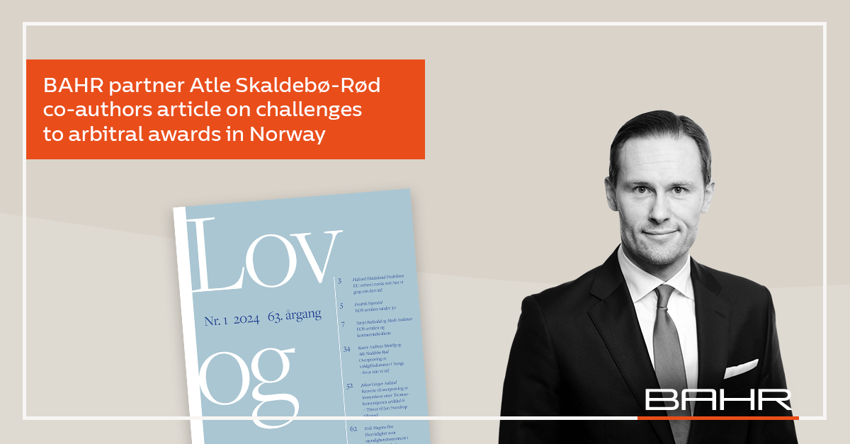 BAHR partner Atle Skaldebø-Rød co-authors article on challenges to ...