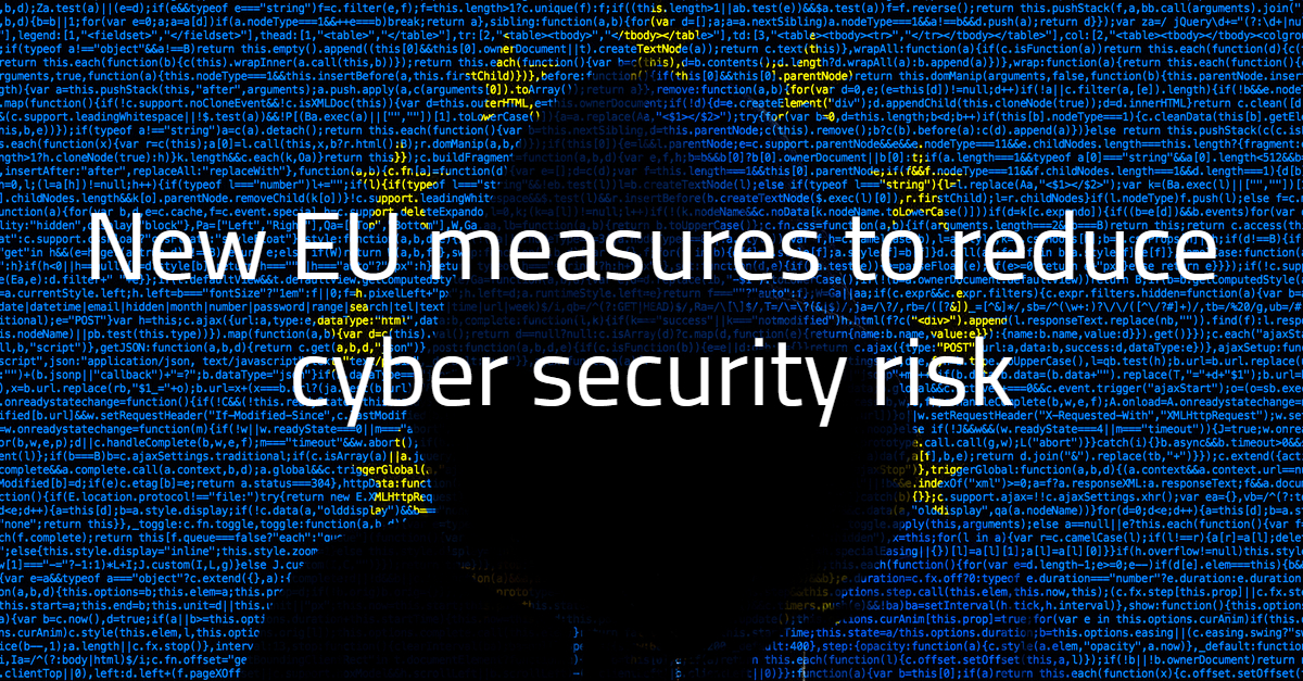 New EU Measures To Reduce Cyber Security Risk — Advokatfirmaet BAHR