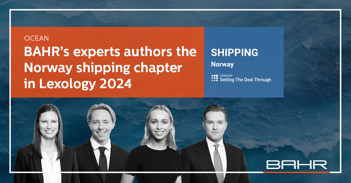 Bahrs Experts Authors The Norway Shipping Chapter In Lexology 2024 — Advokatfirmaet Bahr